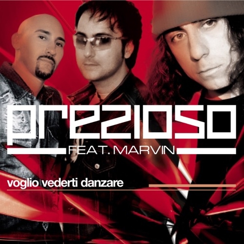 PREZIOSO - VOGLIO VEDERTI DANZARE (FEAT. MARVIN) [RADIO VERSION]
