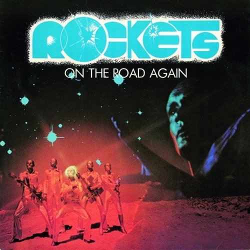 ROCKETS - ON THE ROAD AGAIN